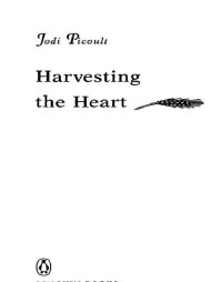 Picoult Jodi — Harvesting the Heart