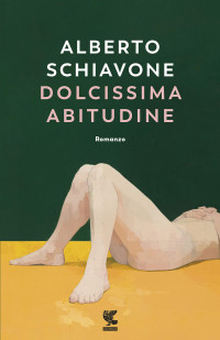 Alberto Schiavone — Dolcissima abitudine