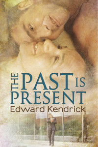 Kendrick Edward — The Past is Present