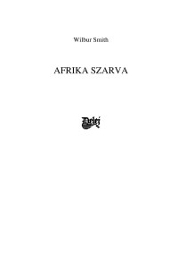 Wilbur Smith — Afrika szarva