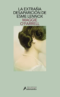 Maggie O-farrell — La extraña desaparición de Esme Lennox