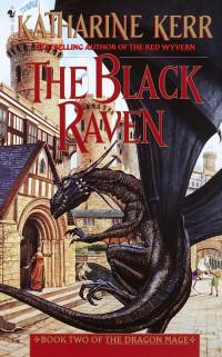 Katharine Kerr — The Black Raven - The Dragon Mage, Book 2