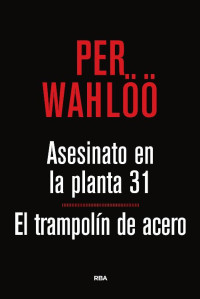 Wahlöö Per — Asesinato en la planta 31. El trampolín de acero