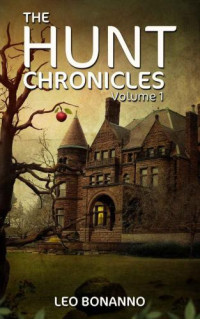 Bonanno Leo — The Hunt Chronicles Volume 1