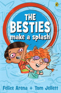 Felice Arena — The Besties Make a Splash