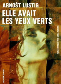 LUSTIG Arnost — Elle avait les yeux verts