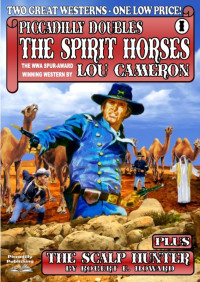 Lou Cameron; Robert E. Howard — The Spirit Horses, The Scalp Hunter