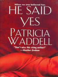 Waddell Patricia — He Said Yes