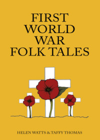 Watts Helen; Thomas Taffy — First World War Folk Tales