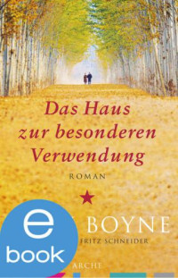 Boyne John — Das Haus zur besonderen Verwendung