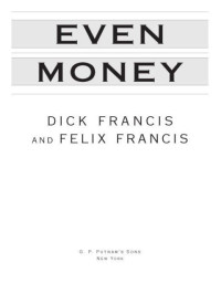 Dick Francis, Felix Francis — Even Money