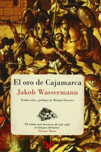 Jakob Wassermann — El oro de Cajamarca
