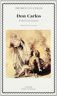 Friedrich von Schiller — Don Carlos, infante de España