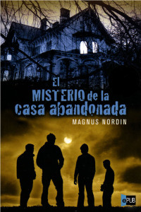 Nordin Magnus — El misterio de la casa abandonada