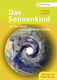 Conforto Giuliana — Das Sonnenkind - Von der Geburt der inneren Sonne