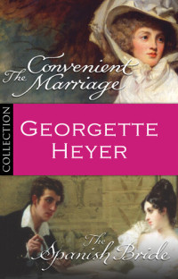 Georgette Heyer — Georgette Heyer Bundle: The Convenient Marriage/The Spanish Bride