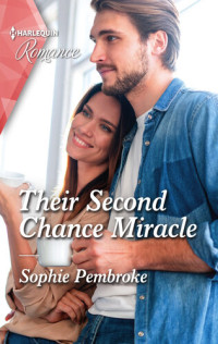 Sophie Pembroke — Their Second Chance Miracle