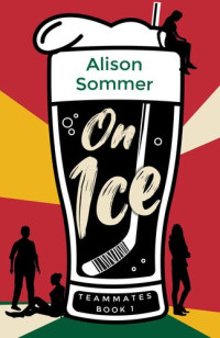 Alison Sommer — On Ice: Teammates, #1