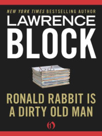 Block Lawrence — Ronald Rabbit is a Dirty Old Man