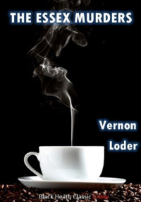 Vernon Loder — The Essex Murders