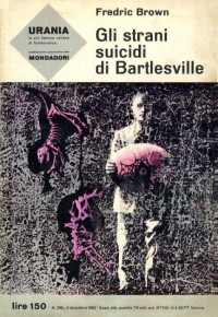 Fredric Brown — Gli Strani Suicidi Di Bartlesville