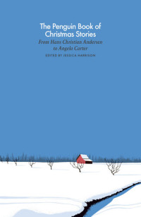 Jessica Harrison — The Penguin Book of Christmas Stories