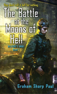 Paul, Graham Sharp — The Battle at the Moons of Hell