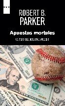 Robert B. Parker — (Spenser 03) Apuestas Mortales