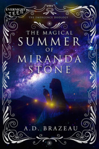 A.D. Brazeau — The Magical Summer of Miranda Stone