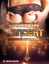 Sanchez Nicole — Crashing the Concert