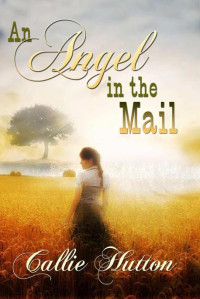 Hutton Callie — An Angel in the Mail