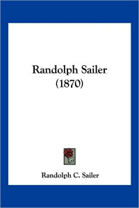 Sailer, Randolph C — Randolph Sailer