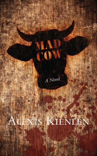 Alexis Kienlen — Mad Cow