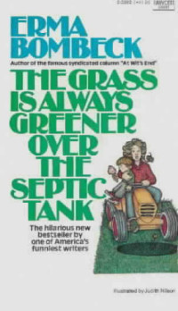 Erma Bombeck — the Grass Is Always Greener over the Septic Tank