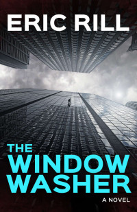 Rill Eric — The Window Washer