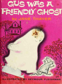 Thayer Jane — Gus was a Friendly Ghost
