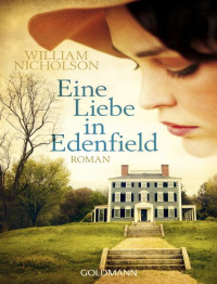 William Nicholson, Marie-Luise Bezzenberger — Eine Liebe in Edenfield: Roman
