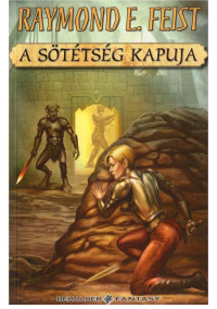 Raymond E. Feist — A Sötétség Kapuja