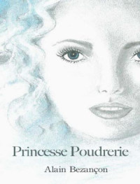Bezançon Alain — Princesse poudrerie