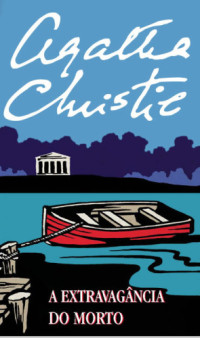 Christie Agatha — Extravagancia do morto, a