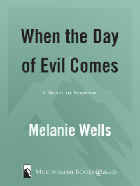 Wells Melanie — When the Day of Evil Comes