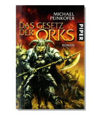 Peinkofer Michael — Das Gesetz der Orks