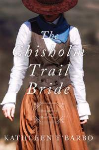 Kathleen Y'Barbo — The Chisholm Trail Bride