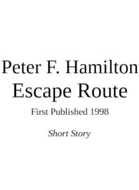 Peter F Hamilton — Escape Route