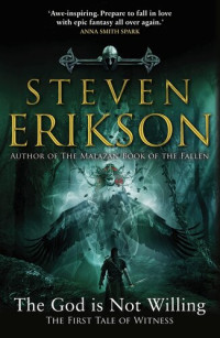 Steven Erikson — The God Is Not Willing