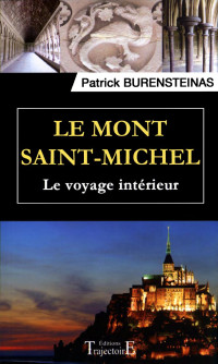 Patrick Burensteinas — Le mont Saint-Michel - Le voyage intérieur