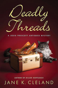 Jane K Cleland — Deadly Threads (Josie Prescott Antiques Mystery 6)