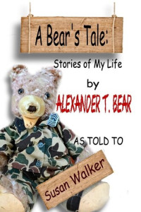 Susan Walker, Alexander T. Bear — A Bear's Tale: Stories of My Life