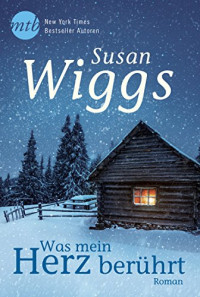 Wiggs Susan — Was mein Herz beruehrt