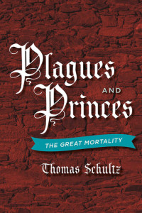 Thomas Schultz — Plagues and Princes: The Great Mortality